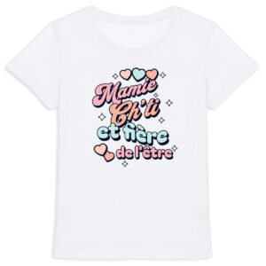 T-shirt Femme Ch’ti – Mamie ch’ti et fière de l’être