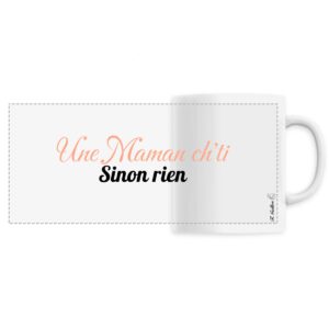 Mug Ch’ti – maman ch’ti sinon rien