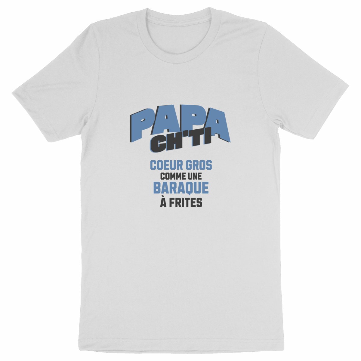 T-shirt Homme Ch'ti "Papa Ch'ti, coeur gros ..."