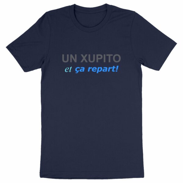 T-shirt Unisex Apéro - un xupito est ça repart!