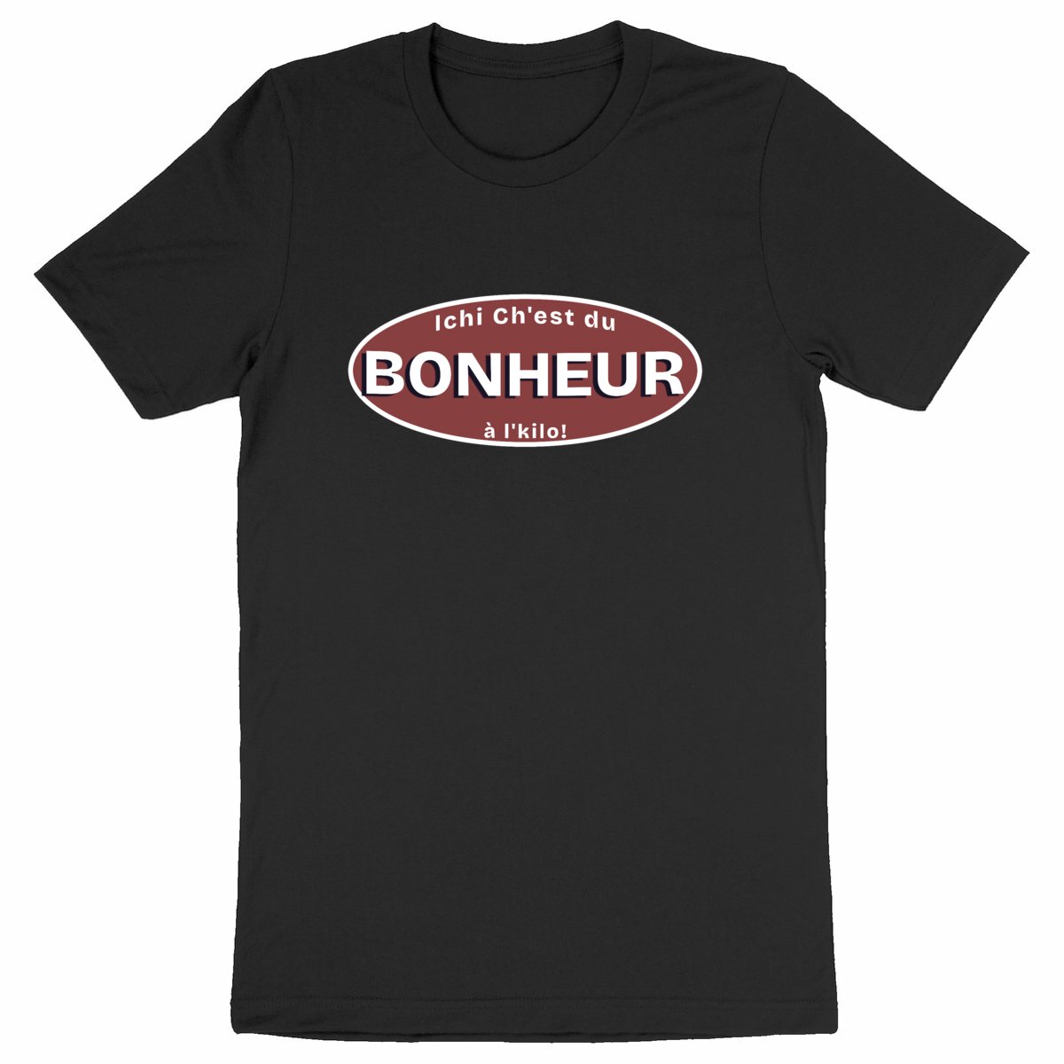 T-shirt Unisex Ch'ti " Ichi ch'est du Bonheur à l'kilo!"