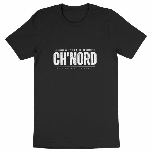 T-shirt Unisex ch'ti " Ch'est din ch'nord qu'on vit l'mieux"